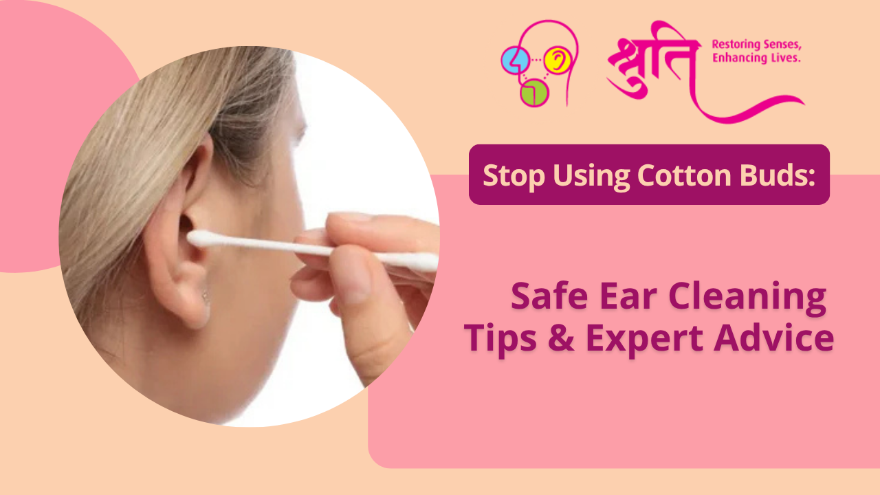 Stop Using Cotton Buds: Safe Ear Cleaning Tips & Expert Advice | Dr. Shruti Sharma